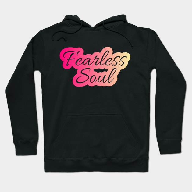 Fearless Soul Hoodie by KHIONE